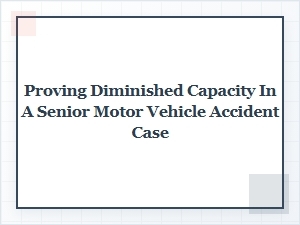 Proving Diminished Capacity After an Elder Collision