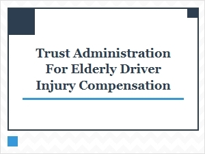 Trust Administration for Driver Injury Settlements